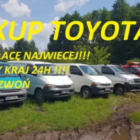 Skup Toyota Hiace Hilux Corolla Carina Picnic Dyna Każdą TOYOTĘ