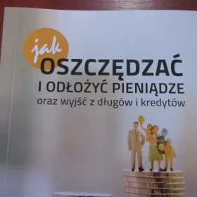Książka – Jak oszczędzać i odłożyć pieniądze oraz wyjść z długów